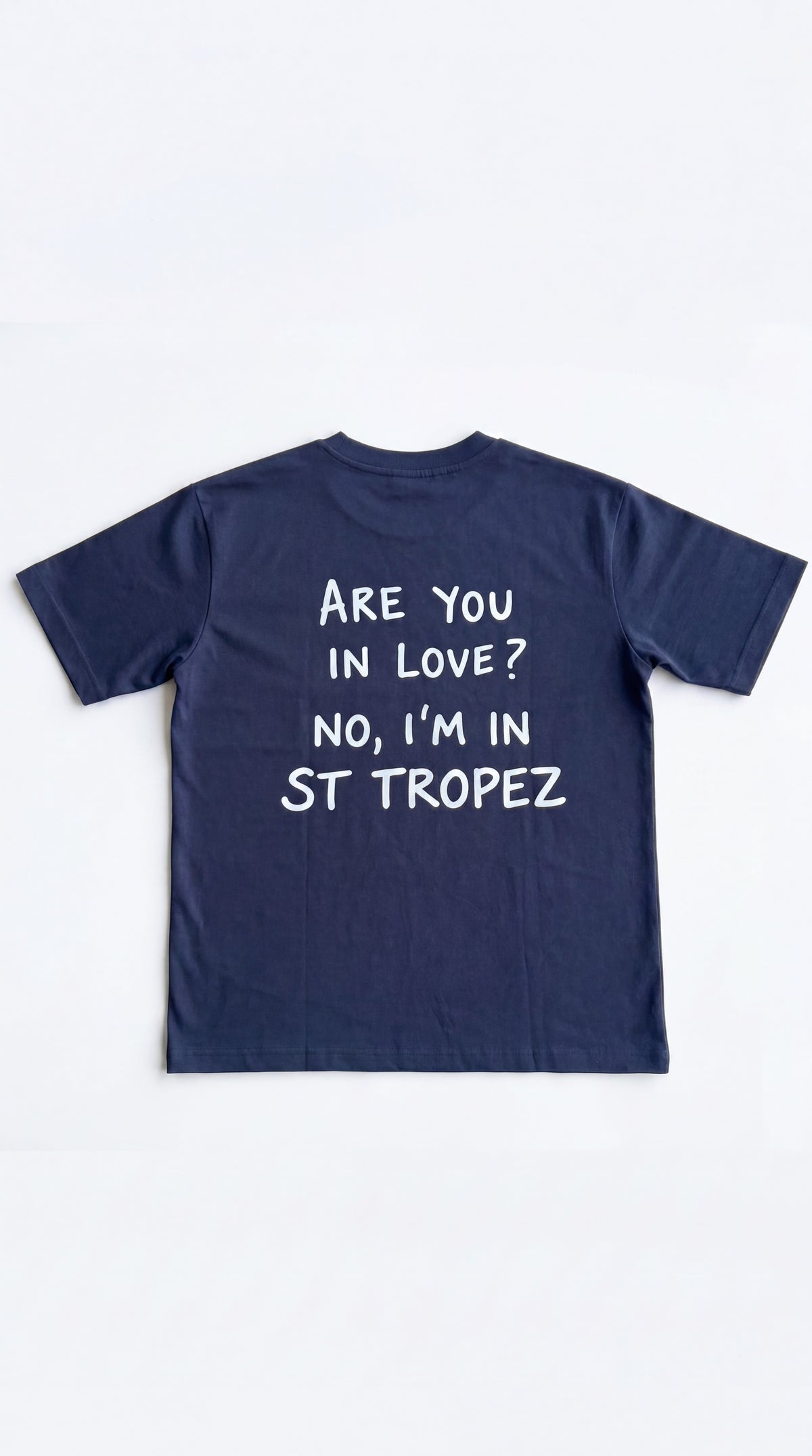 "Are you in love? No, I'm in St Tropez" T-shirt