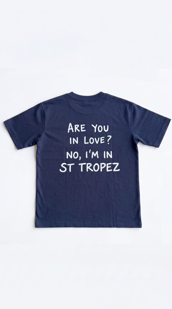 "Are you in love? No, I'm in St Tropez" T-shirt